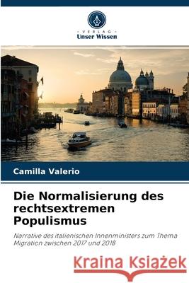 Die Normalisierung des rechtsextremen Populismus Camilla Valerio 9786204046860 Verlag Unser Wissen - książka