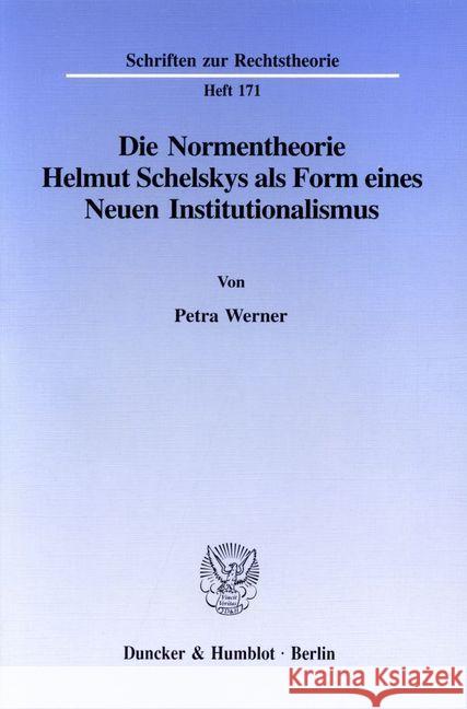 Die Normentheorie Helmut Schelskys ALS Form Eines Neuen Institutionalismus Werner, Petra 9783428082063 Duncker & Humblot - książka