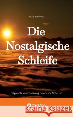 Die Nostalgische Schleife Wambach, Victor 9783384647597 tredition - książka
