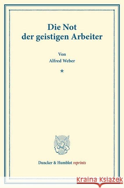 Die Not Der Geistigen Arbeiter Weber, Alfred 9783428171484 Duncker & Humblot - książka