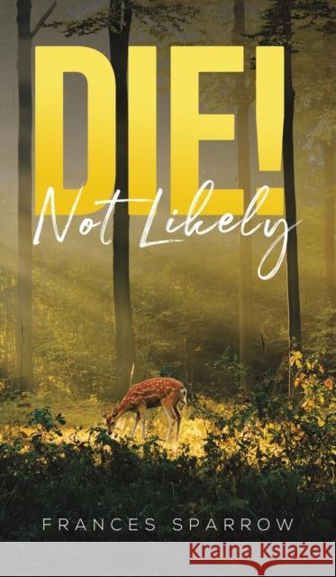 Die! Not Likely Frances Sparrow 9781787102972 Austin Macauley Publishers - książka