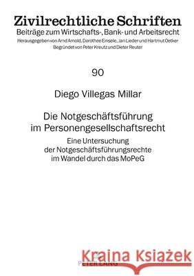 Die Notgeschaeftsfuehrung im Personengesellschaftsrecht: Eine Untersuchung der Notgeschaeftsfuehrungsrechte im Wandel durch das MoPeG Jan Lieder Diego Villega 9783631929261 Peter Lang Gmbh, Internationaler Verlag Der W - książka