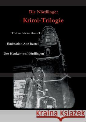 Die Nördlinger Krimi-Trilogie Gunter Schafer 9783738650181 Books on Demand - książka