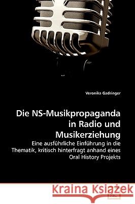 Die NS-Musikpropaganda in Radio und Musikerziehung Gadringer, Veronika 9783836469760 VDM Verlag - książka