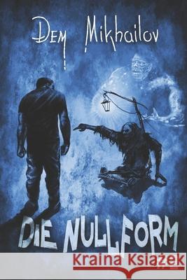 Die Nullform (Buch 2): RealRPG-Serie Dem Mikhailov 9788076194175 Magic Dome Books in Zusammenarbeit Mit 1c-Pub - książka