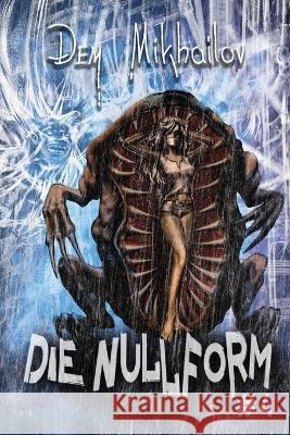 Die Nullform (Buch 4): RealRPG-Serie Dem Mikhailov   9788076196759 Magic Dome Books in Zusammenarbeit Mit 1c-Pub - książka