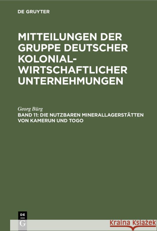 Die Nutzbaren Minerallagerstätten Von Kamerun Und Togo Georg Bürg 9783111173603 De Gruyter - książka