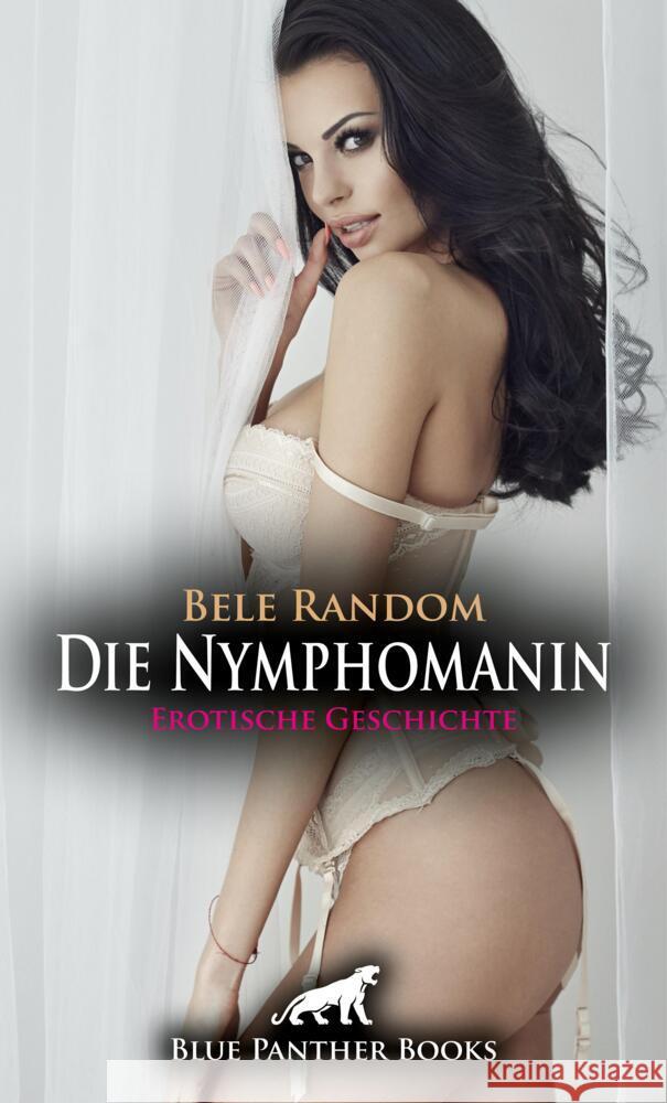 Die Nymphomanin | Erotische Geschichte + 1 weitere Geschichte Random, Bele, C, Eloise . 9783756159130 blue panther books - książka