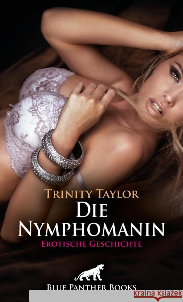 Die Nymphomanin | Erotische Geschichte + 1 weitere Geschichte Taylor, Trinity 9783756162093 blue panther books - książka