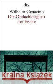 Die Obdachlosigkeit der Fische Genazino, Wilhelm   9783423133159 DTV - książka