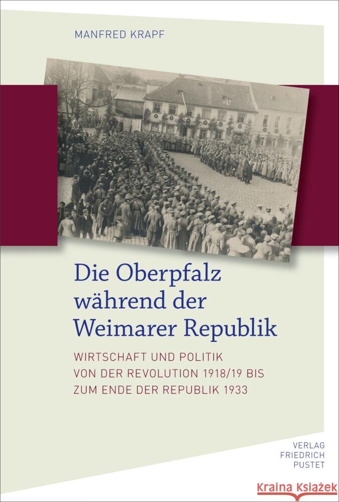 Die Oberpfalz während der Weimarer Republik Krapf, Manfred 9783791734330 Pustet, Regensburg - książka