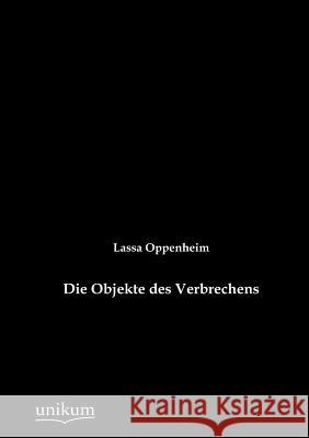 Die Objekte des Verbrechens Oppenheim, Lassa 9783845742649 UNIKUM - książka