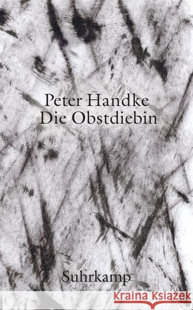 Die Obstdiebin oder Einfache Fahrt ins Landesinnere Handke, Peter 9783518469507 Suhrkamp - książka