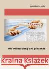 Die Offenbarung des Johannes : Eine etwas andere Auslegung Klein, Guenther 9783745043853 epubli