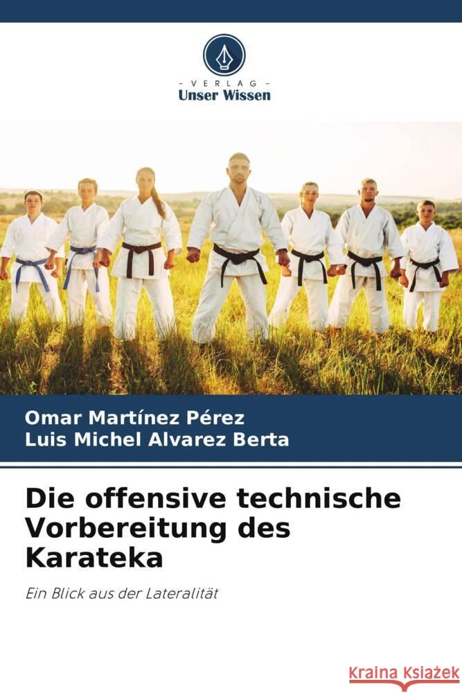 Die offensive technische Vorbereitung des Karateka Omar Mart?ne Luis Michel Alvare 9786207181520 Verlag Unser Wissen - książka