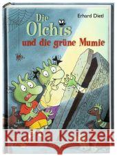 Die Olchis und die grüne Mumie : Ausgezeichnet mit dem Saarländischen Kinder- und Jugendbuchpreis 2011 Dietl, Erhard   9783789133190 Oetinger - książka