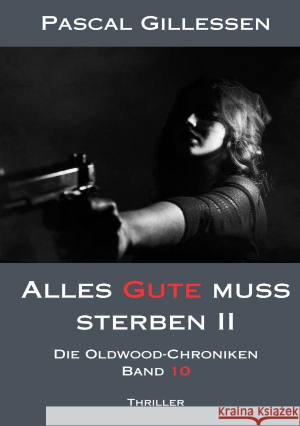 Die Oldwood-Chroniken 10: Alles Gute muss sterben II Gillessen, Pascal 9783758490675 epubli - książka