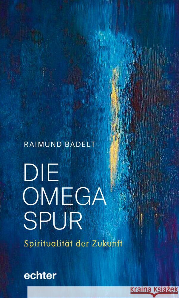 Die Omega-Spur Badelt, Raimund 9783429055967 Echter - książka