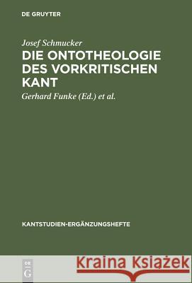 Die Ontotheologie des vorkritischen Kant Josef Schmucker Gerhard Funke Joachim Kopper 9783110081305 Walter de Gruyter - książka