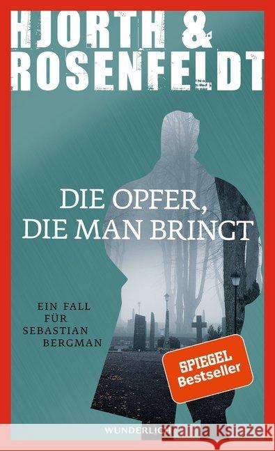 Die Opfer, die man bringt : Ein Fall für Sebastian Bergman Hjorth, Michael; Rosenfeldt, Hans 9783805250887 Wunderlich - książka