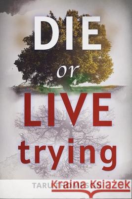 Die or Live Trying Breanna Walker Taru Thompson 9781736270301 Taru Thompson - książka