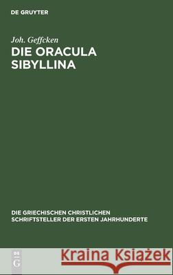 Die Oracula Sibyllina Joh Geffcken 9783112491355 de Gruyter - książka