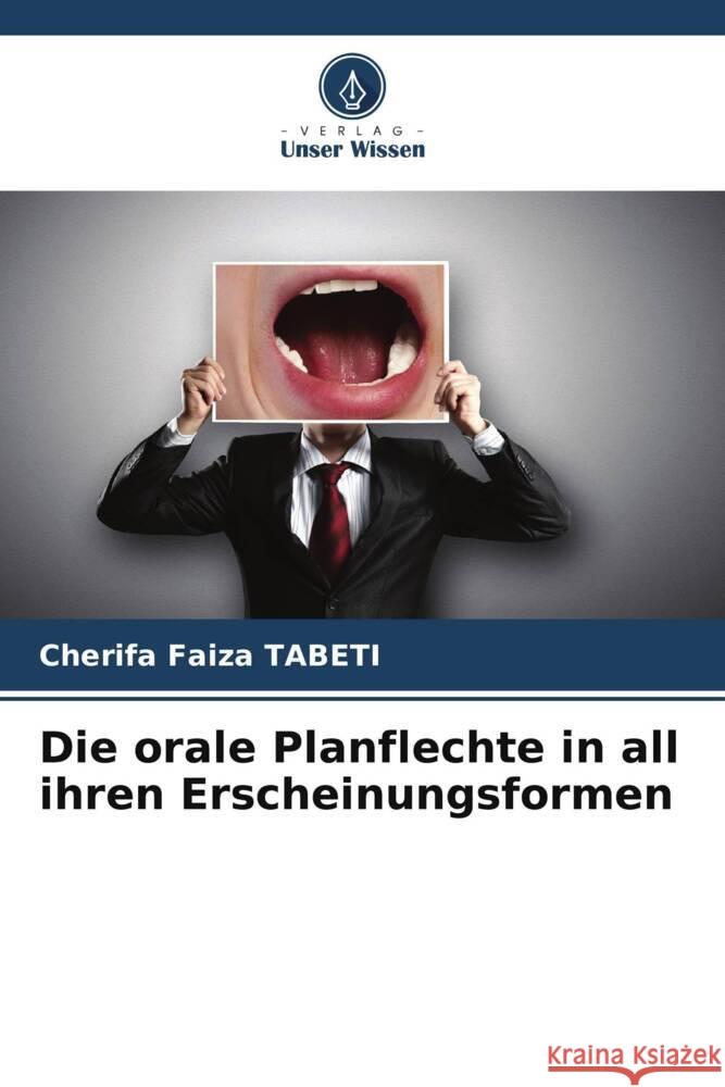Die orale Planflechte in all ihren Erscheinungsformen Cherifa Faiza Tabeti 9786206522904 Verlag Unser Wissen - książka