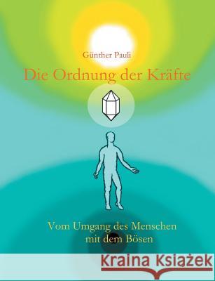 Die Ordnung der Kräfte Pauli, Günther 9783732329120 Tredition Gmbh - książka