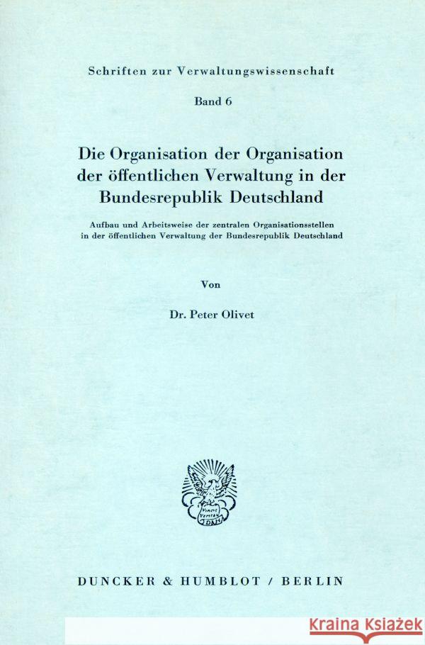 Die Organisation der Organisation der öffentlichen Verwaltung in der Bundesrepublik Deutschland. Olivet, Peter 9783428041381 Duncker & Humblot - książka