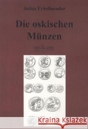 Die oskischen Münzen Friedlaender, Julius 9783845740034 UNIKUM - książka