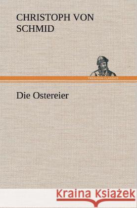 Die Ostereier Schmid, Christoph von 9783847261124 TREDITION CLASSICS - książka