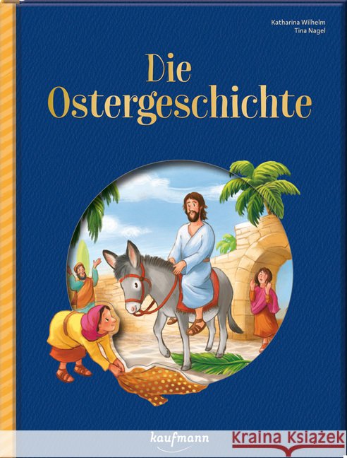 Die Ostergeschichte Wilhelm, Katharina 9783780665737 Kaufmann - książka