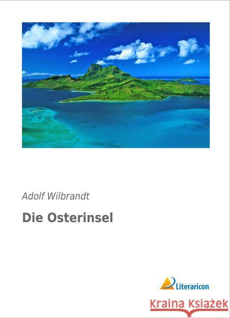 Die Osterinsel Wilbrandt, Adolf 9783956975097 Literaricon - książka