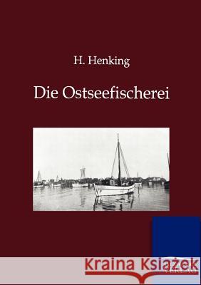Die Ostseefischerei Henking, H. 9783864444005 Salzwasser-Verlag - książka