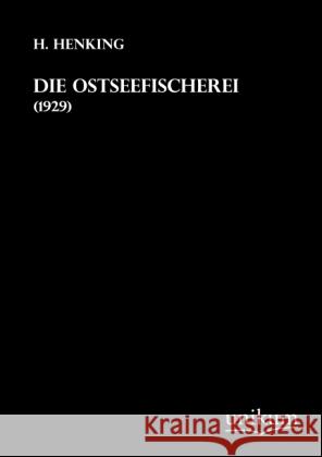 Die Ostseefischerei : (1929) Henking, H. 9783845713359 UNIKUM - książka