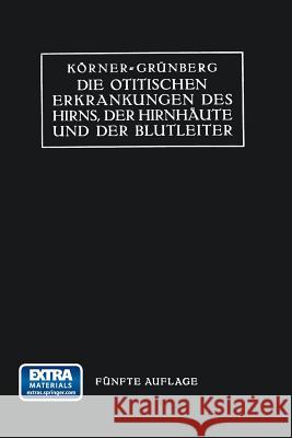 Die Otitischen Erkrankungen Des Hirns, Der Hirnhäute Und Der Blutleiter Körner, Otto 9783662298619 J.F. Bergmann-Verlag - książka