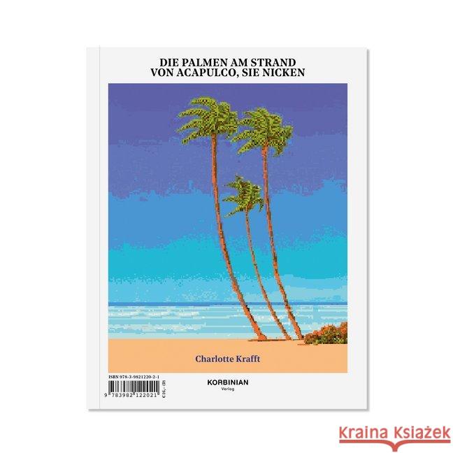 Die Palmen am Strand von Acapulco, sie nicken : Eine endlose Geschichte über den Tod in einer fremden Welt Krafft, Charlotte 9783982122021 Korbinian - książka