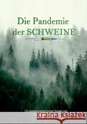 Die Pandemie der Schweine Raoul-Maria Sauko 9783757813598 Books on Demand - książka