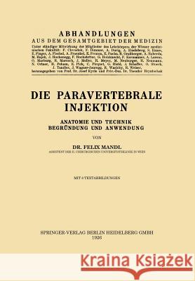 Die Paravertebrale Injektion: Anatomie Und Technik, Begründung Und Anwendung Mandl, Felix 9783709121467 Springer - książka