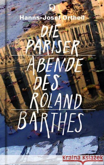 Die Pariser Abende des Roland Barthes : Eine Hommage Ortheil, Hanns-Josef; Barthes, Roland 9783871620942 Dieterich'sche Verlagsbuchhandlung - książka