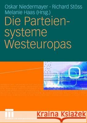 Die Parteiensysteme Westeuropas Niedermayer, Oskar Stöss, Richard Haas, Melanie 9783531141114 VS Verlag - książka