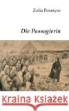 Die Passagierin: Roman Zofia Posmysz 9783839165577 Books on Demand