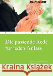 Die passende Rede für jeden Anlass : Für private und berufliche Ansprachen. Mit vielen Musterreden und Profi-Tricks Lauer, Pat 9783869100197 Humboldt - książka
