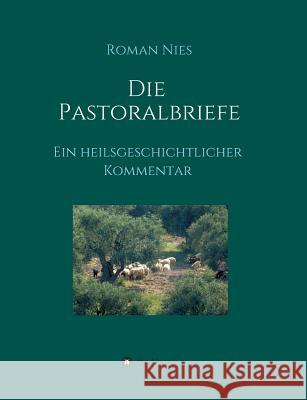 Die Pastoralbriefe - Ein heilsgeschichtlicher Kommentar Nies, Roman 9783749711321 Tredition Gmbh - książka
