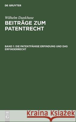 Die patentfähige Erfindung und das Erfinderrecht No Contributor 9783112661253 de Gruyter - książka
