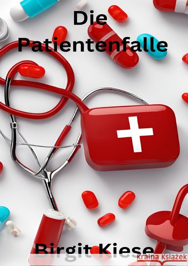 Die Patientenfalle Kiese, Birgit 9783759887542 epubli - książka