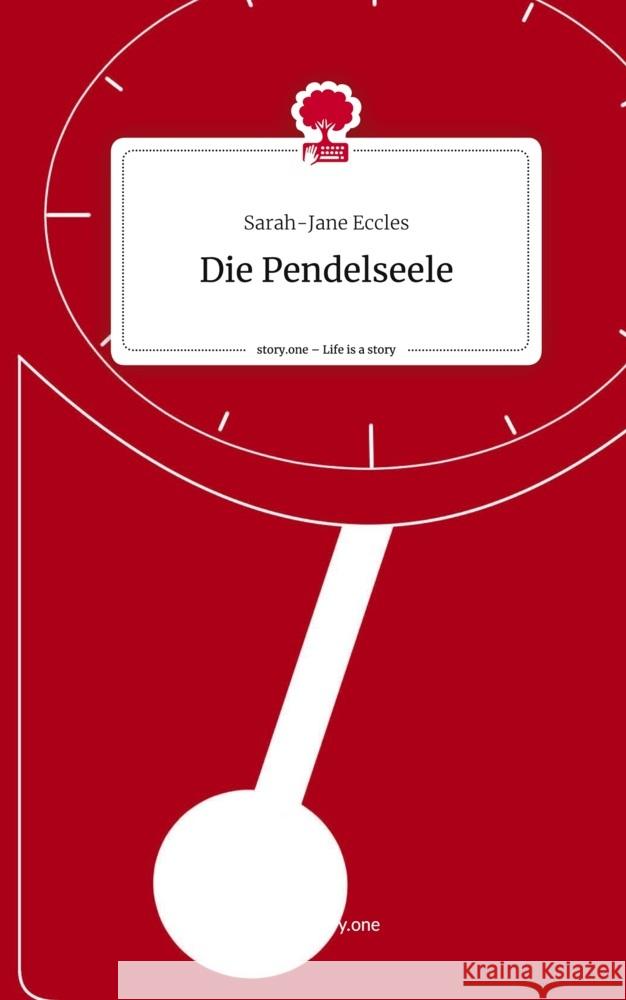 Die Pendelseele. Life is a Story - story.one Eccles, Sarah-Jane 9783711549662 story.one publishing - książka