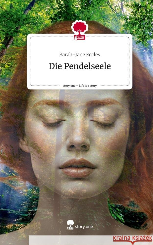 Die Pendelseele. Life is a Story - story.one Eccles, Sarah-Jane 9783711569219 Storylution - książka