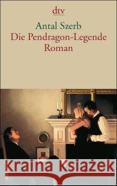 Die Pendragon-Legende : Roman. Nachw. v. György Poszler Szerb, Antal Großmann-Vendrey, Susanna  9783423137126 DTV - książka