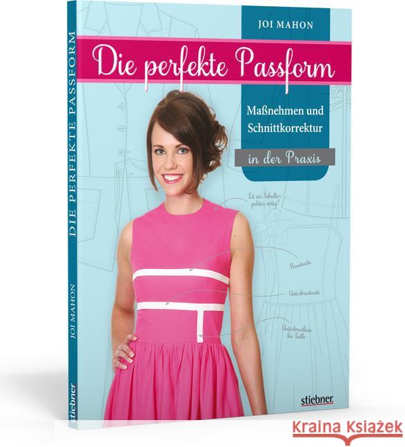 Die perfekte Passform : Maßnehmen und Schnittkorrektur in der Praxis Mahon, Joi 9783830709350 Stiebner - książka